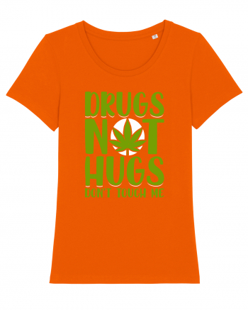 Drugs not hugs don't touch me Bright Orange