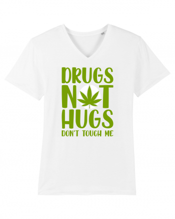 Drugs not hugs don't touch me White