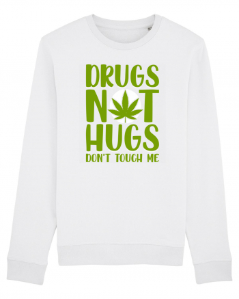 Drugs not hugs don't touch me White