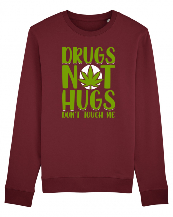 Drugs not hugs don't touch me Burgundy