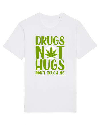 Drugs not hugs don't touch me White