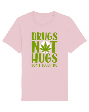Drugs not hugs don't touch me Cotton Pink