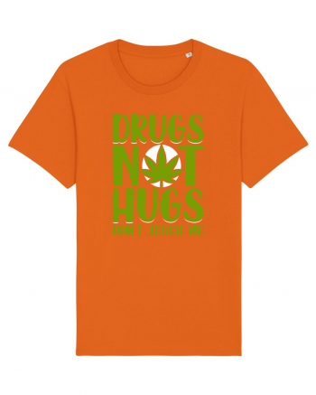 Drugs not hugs don't touch me Bright Orange