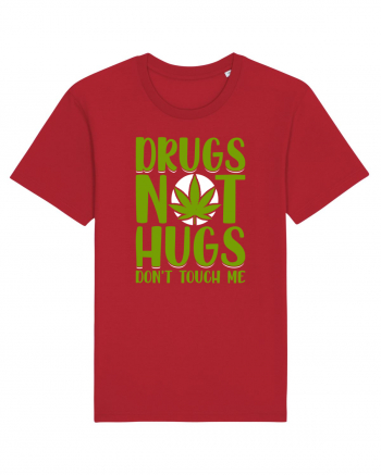 Drugs not hugs don't touch me Red