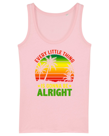Every little thing is gonna be alright Cotton Pink