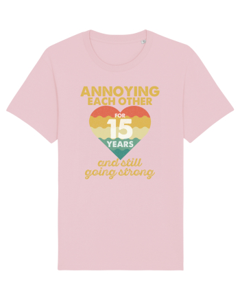 Annoying Each Other For 15 Years And Still Going Strong Cotton Pink