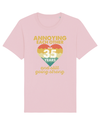 Annoying Each Other For 35 Years And Still Going Strong Cotton Pink