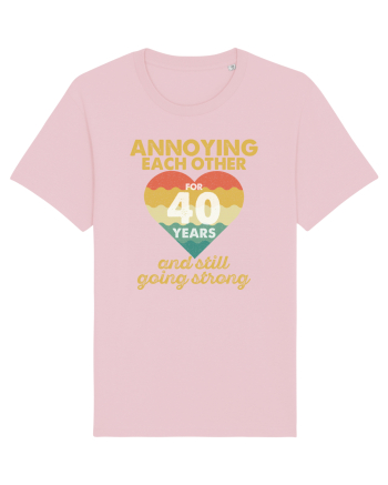 Annoying Each Other For 40 Years And Still Going Strong Cotton Pink