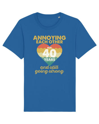 Annoying Each Other For 40 Years And Still Going Strong Royal Blue