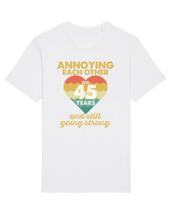 Annoying Each Other For 45 Years And Still Going Strong White