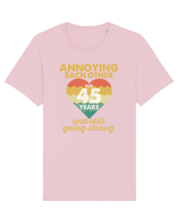 Annoying Each Other For 45 Years And Still Going Strong Cotton Pink