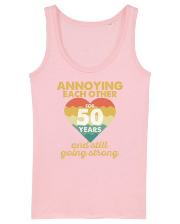 Annoying Each Other For 50 Years And Still Going Strong Cotton Pink