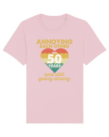 Annoying Each Other For 50 Years And Still Going Strong Cotton Pink