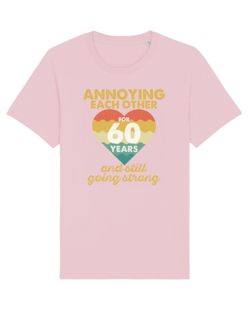 Annoying Each Other For 60 Years And Still Going Strong Cotton Pink