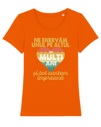 Ne enervam unul pe altul de multi ani si tot suntem impreuna Bright Orange