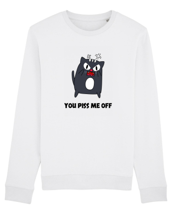 You piss me off White
