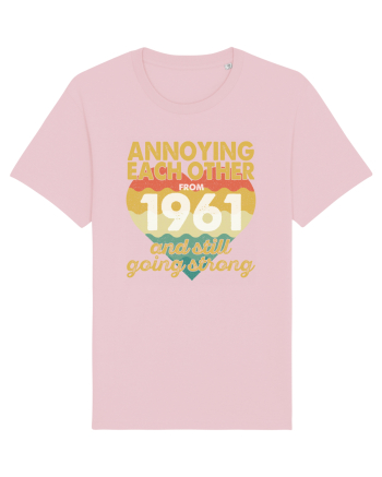 Annoying Each Other From 1961 And Still Going Strong Cotton Pink