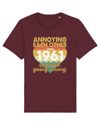 Annoying Each Other From 1961 And Still Going Strong Burgundy