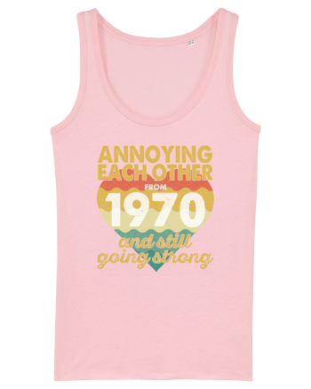 Annoying Each Other From 1970 And Still Going Strong Cotton Pink