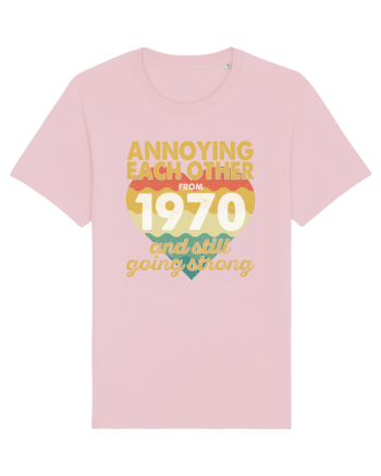 Annoying Each Other From 1970 And Still Going Strong Cotton Pink