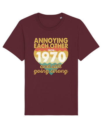 Annoying Each Other From 1970 And Still Going Strong Burgundy