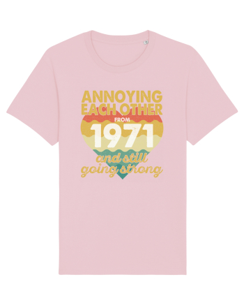Annoying Each Other From 1971 And Still Going Strong Cotton Pink