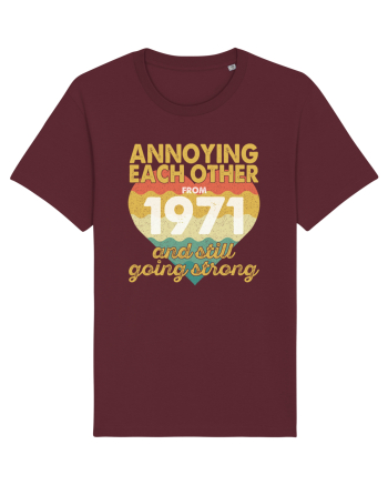 Annoying Each Other From 1971 And Still Going Strong Burgundy