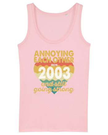 Annoying Each Other From 2003 And Still Going Strong Cotton Pink