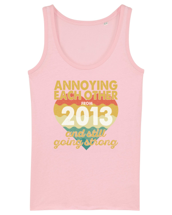Annoying Each Other From 2013 And Still Going Strong Cotton Pink