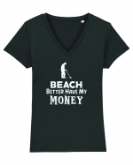 Beach better have my money Tricou mânecă scurtă guler V Damă Evoker