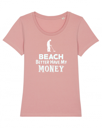 Beach better have my money Canyon Pink