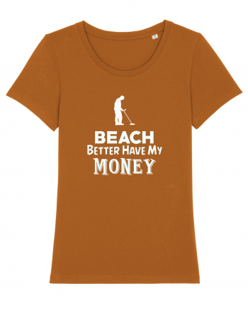 Beach better have my money Roasted Orange