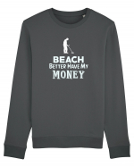 Beach better have my money Bluză mânecă lungă Unisex Rise