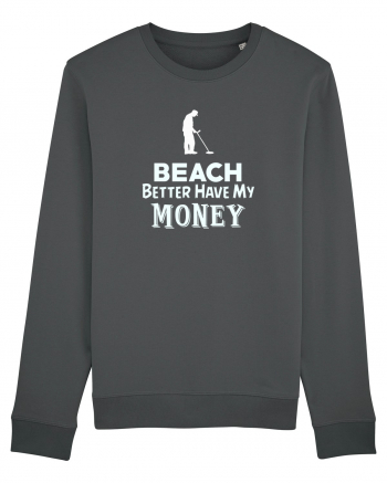 Beach better have my money Anthracite