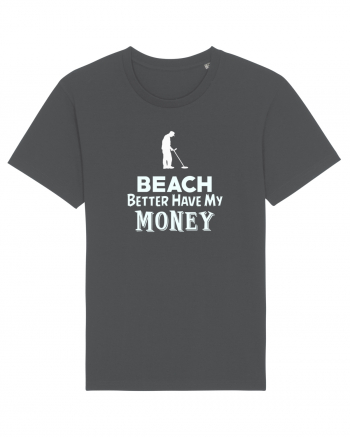 Beach better have my money Anthracite