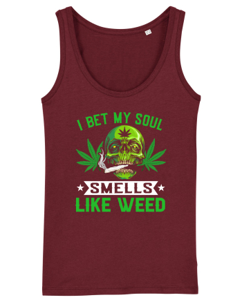 I bet my soul smells like weed Burgundy