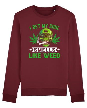 I bet my soul smells like weed Burgundy