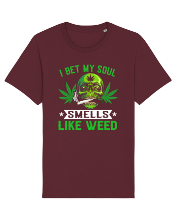 I bet my soul smells like weed Burgundy