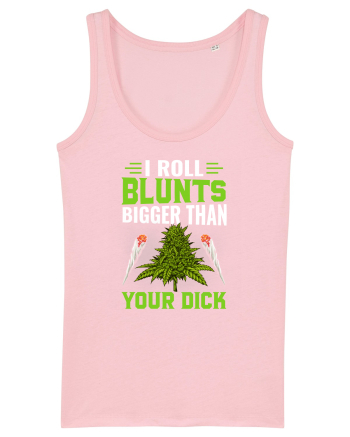 I roll blunts bigger than your dick Cotton Pink