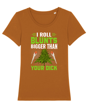 I roll blunts bigger than your dick Roasted Orange