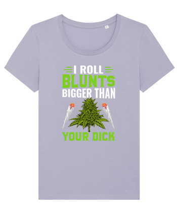 I roll blunts bigger than your dick Lavender