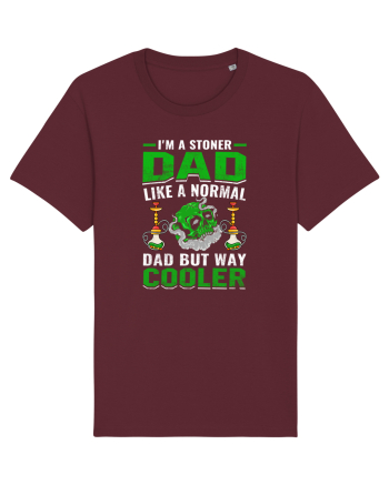 I'm a stoner dad like a normal dad but way cooler Burgundy