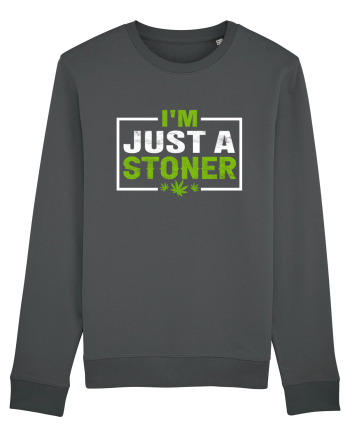 I'm just a stoner Anthracite