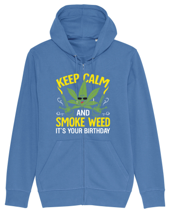 KEEP CALM AND SMOKE WEED IT'S YOUR BIRTHDAY Bright Blue