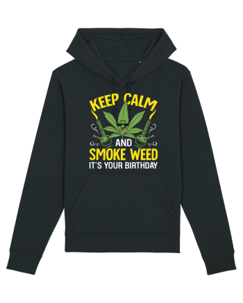 KEEP CALM AND SMOKE WEED IT'S YOUR BIRTHDAY Black