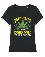 KEEP CALM AND SMOKE WEED IT'S YOUR BIRTHDAY Tricou mânecă scurtă guler larg fitted Damă Expresser