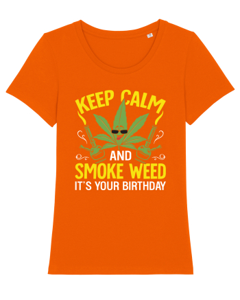 KEEP CALM AND SMOKE WEED IT'S YOUR BIRTHDAY Bright Orange