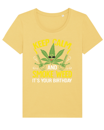 KEEP CALM AND SMOKE WEED IT'S YOUR BIRTHDAY Jojoba