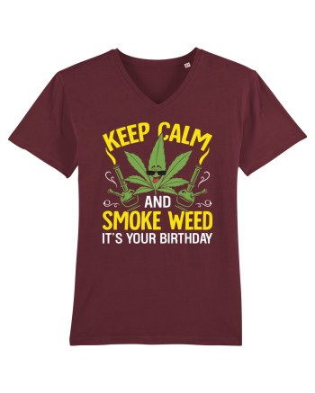 KEEP CALM AND SMOKE WEED IT'S YOUR BIRTHDAY Burgundy