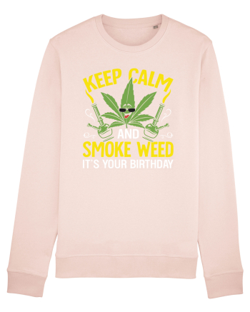 KEEP CALM AND SMOKE WEED IT'S YOUR BIRTHDAY Candy Pink